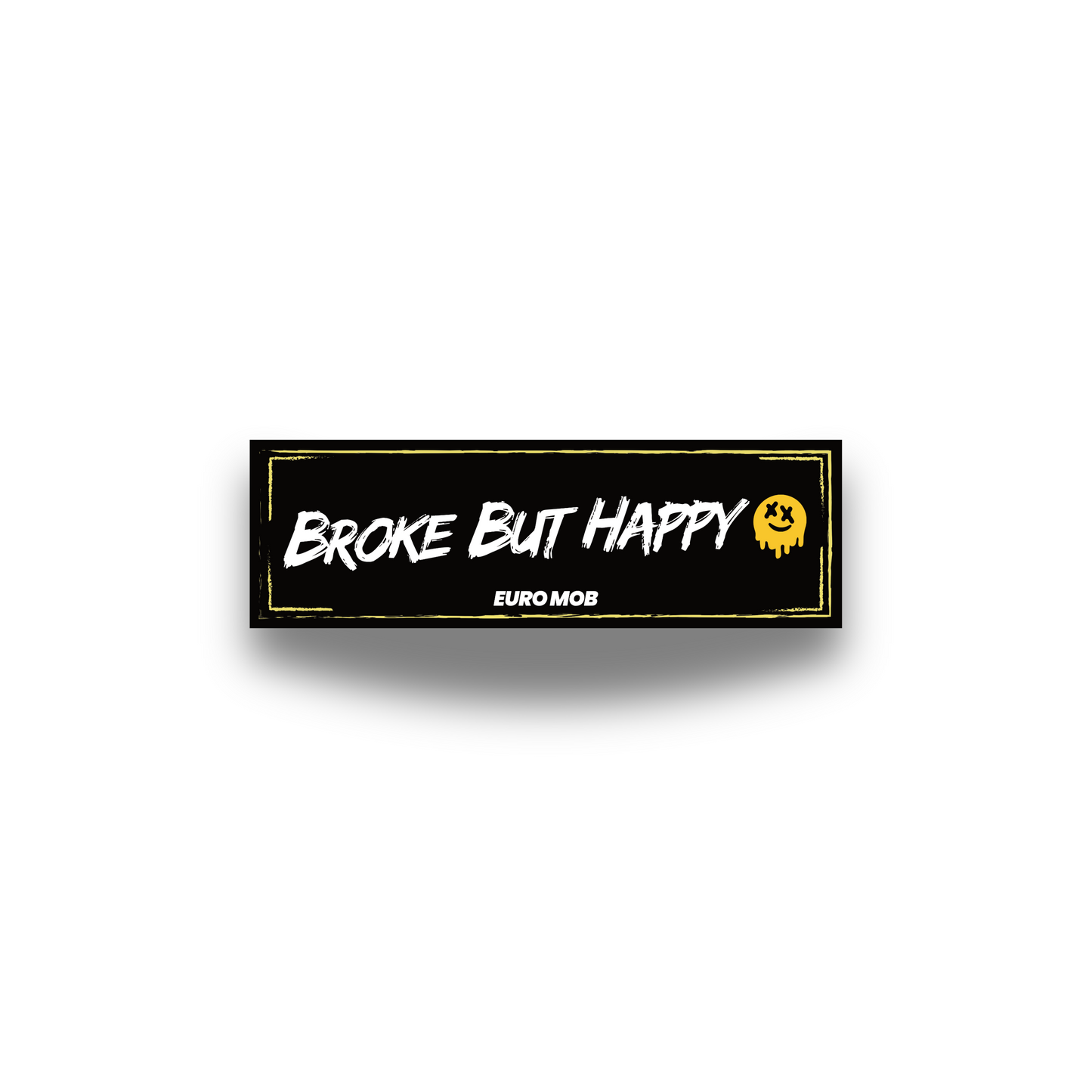 Broke But Happy Slap